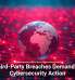 Why Third-Party Breaches Demand Urgent Cybersecurity Action